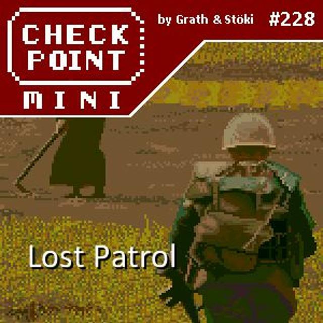 Checkpoint Mini #228 - Lost Patrol - podcast episode cover