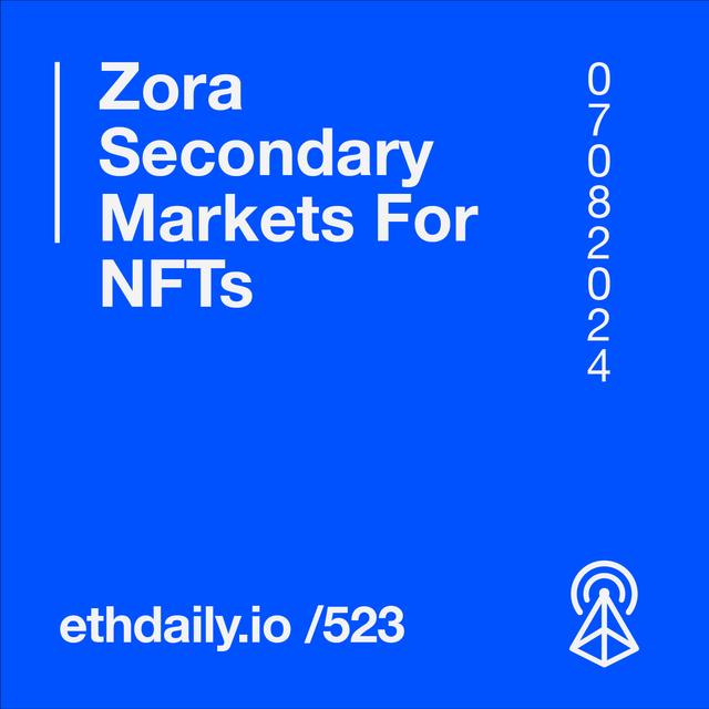 Zora Secondary Markets For NFTs - podcast episode cover