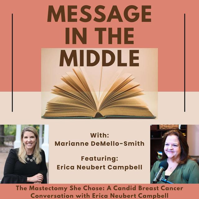 The Mastectomy She Chose: A Candid Breast Cancer Conversation with Erica Neubert Campbell - podcast episode cover