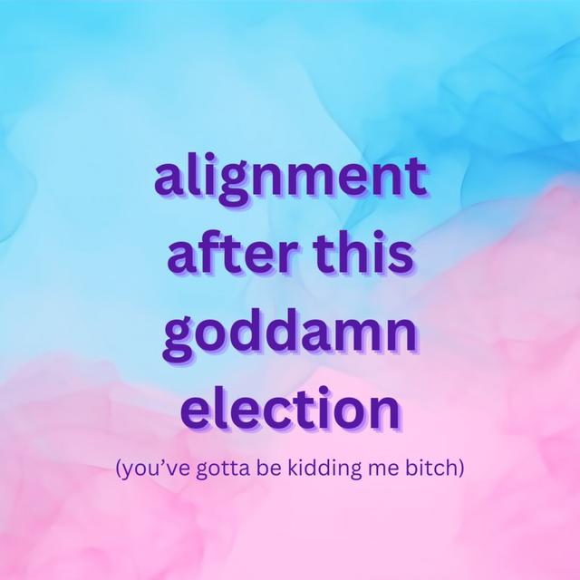 Alignment after this goddamn election - podcast episode cover