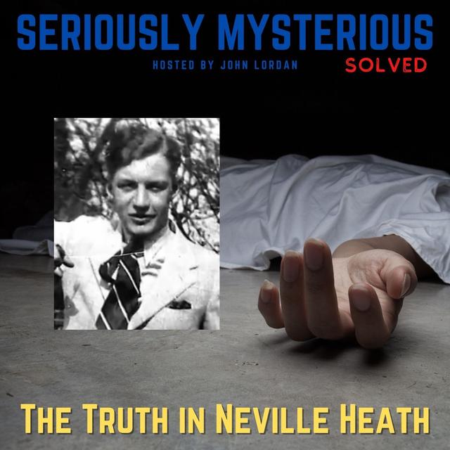 The Truth in Neville Heath - podcast episode cover