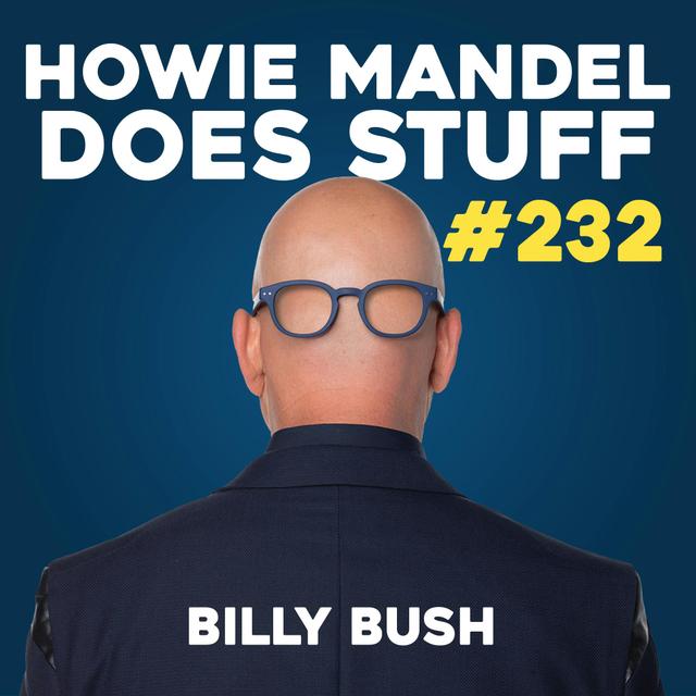 Billy Bush Gives Inside Scoop on Justin Baldoni and Blake Lively | Howie Mandel Does Stuff #232 - podcast episode cover