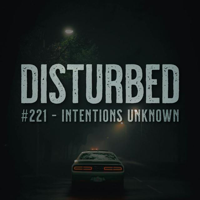 #221 - Intentions Unknown - podcast episode cover