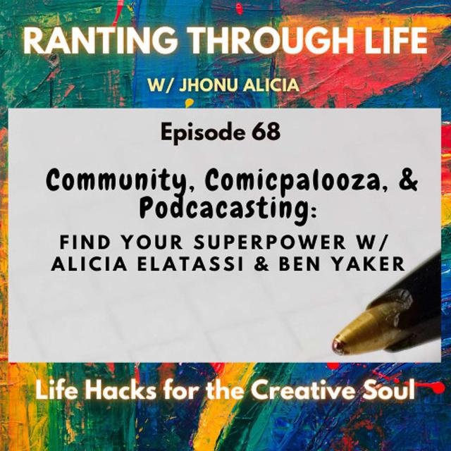Community, Comicpalooza, & Podcacasting: Find Your Superpower w/ Alicia Elatassi & Ben Yaker - podcast episode cover