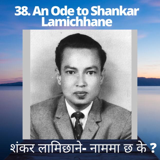 38. An Ode to Shankar Lamichhane | निबन्धः नाममा छ के ? - podcast episode cover