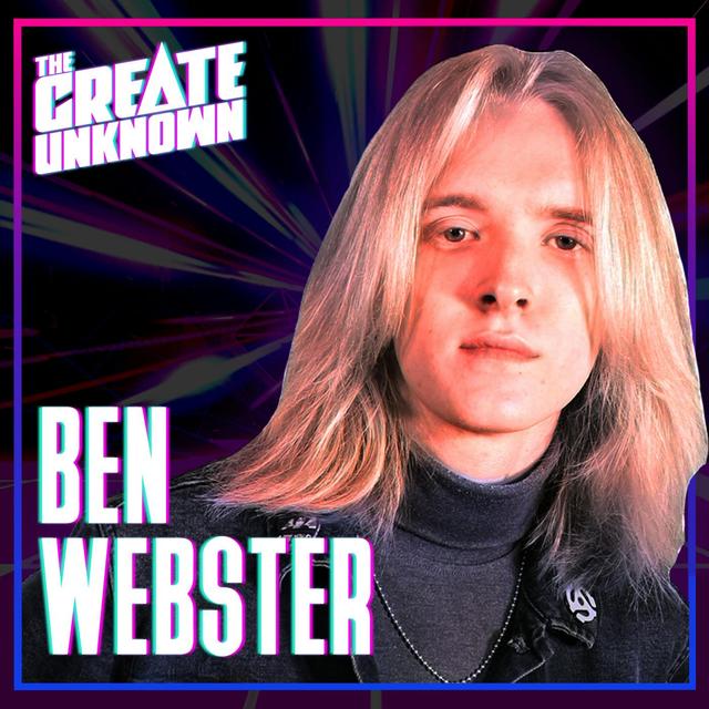 Creating the Unknown with Ben Webster - podcast episode cover