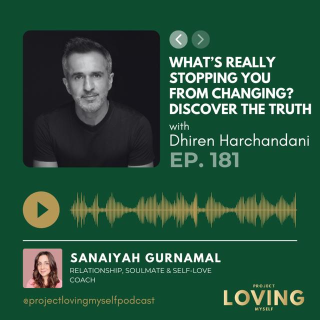 181: What’s Really Stopping You from Changing? Discover the Truth with Dhiren Harchandani - podcast episode cover