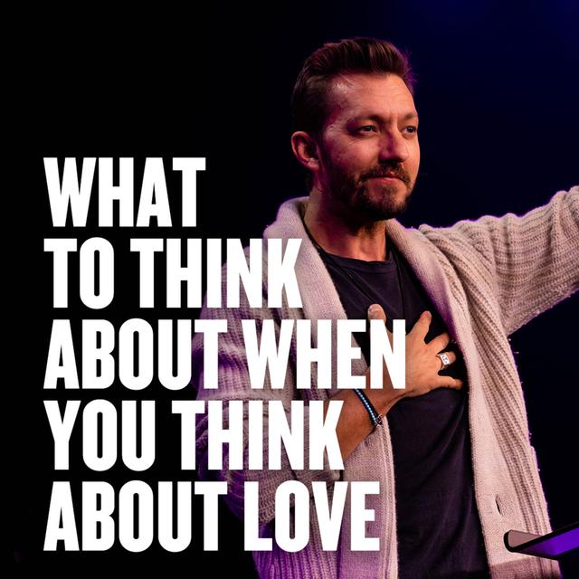 What To Think About When You Think About Love - podcast episode cover