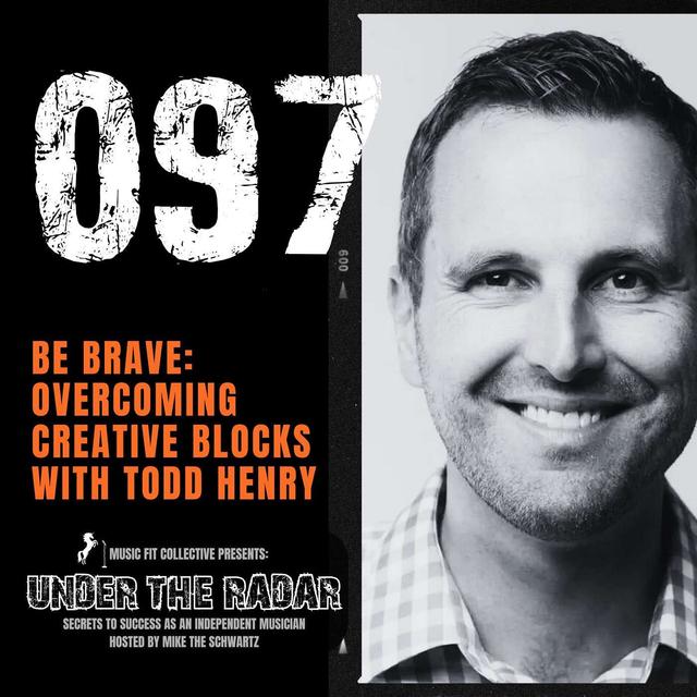 097 | Be Brave: Overcoming Creative Blocks With Todd Henry - podcast episode cover