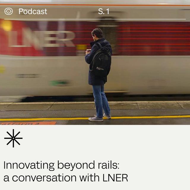 15 of 25 – LNER, Innovating beyond Rails - podcast episode cover