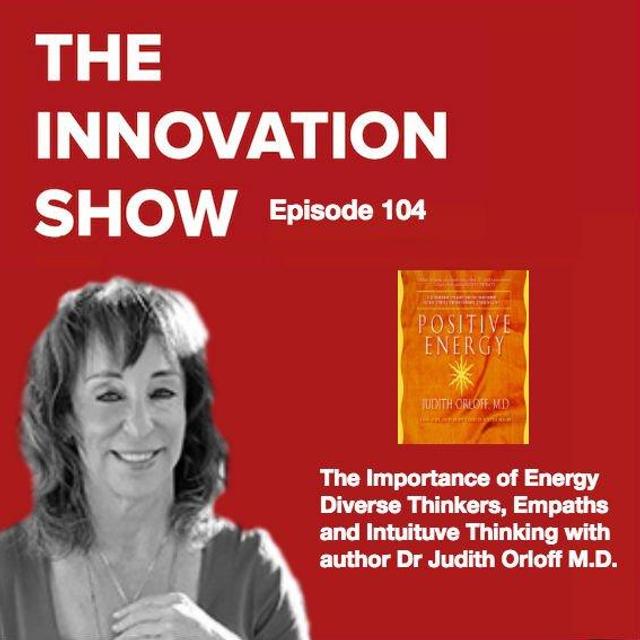EP 104: The Importance of Energy, Diverse Thinkers, Empaths and Intuitive Thinking - podcast episode cover