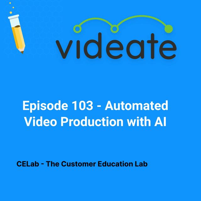  Episode 103 - Videate - Automated Video Production with AI - podcast episode cover