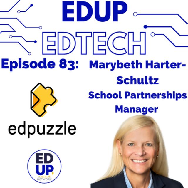 83: Finding the BEST Tools that Work for Our Learners, Marybeth Harter-Schultz, School Partnerships Manager, Edpuzzle - podcast episode cover