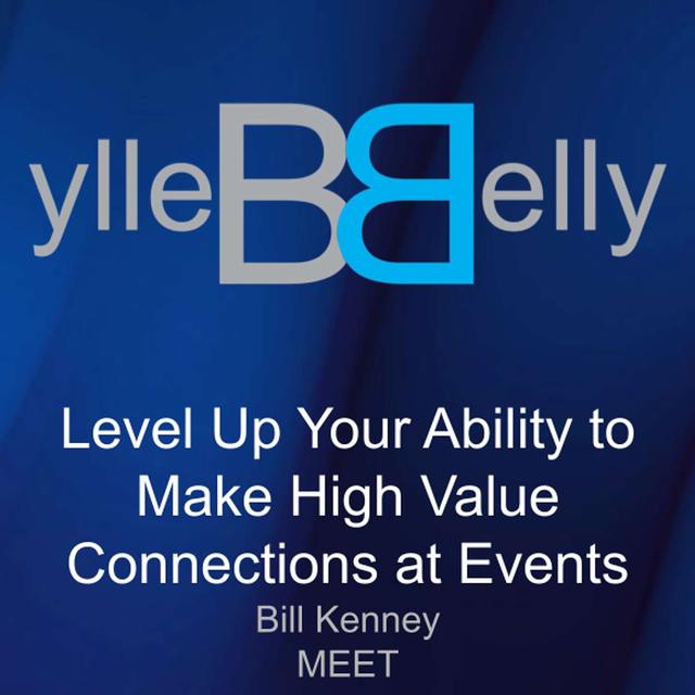 Level Up Your Ability to Make High Value Connections at Events - podcast episode cover
