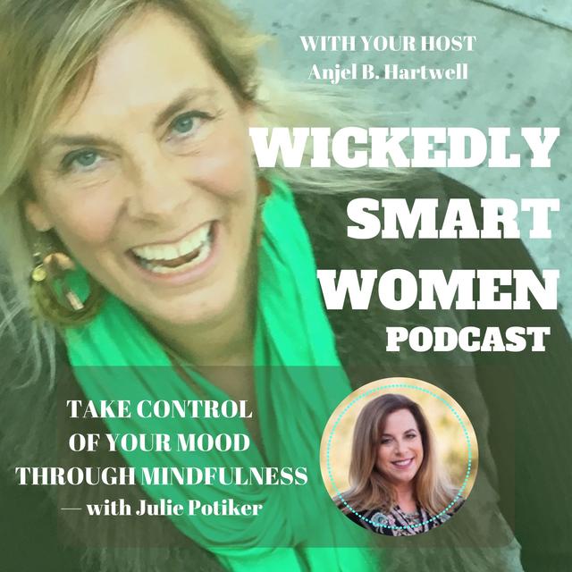 Take Control of Your Mood Through Mindfulness—with Julie Potiker - 227 - podcast episode cover