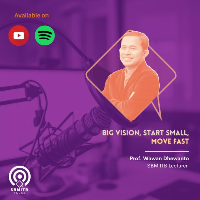 #SBMITB TALKS EP 48: BIG VISION, START SMALL, MOVE FAST - podcast episode cover