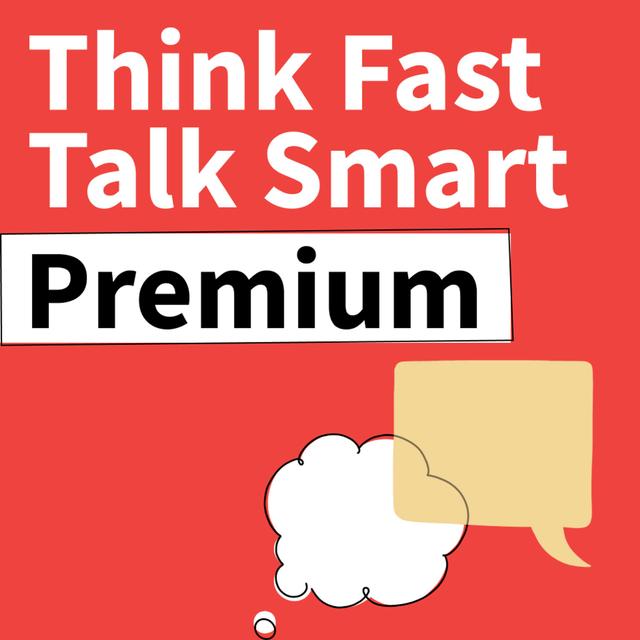 Launching: Think Fast Talk Smart Premium - podcast episode cover