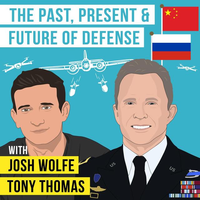 Josh Wolfe and Tony Thomas - The Past, Present, and Future of Defense – [Invest Like the Best, EP. 216] - podcast episode cover