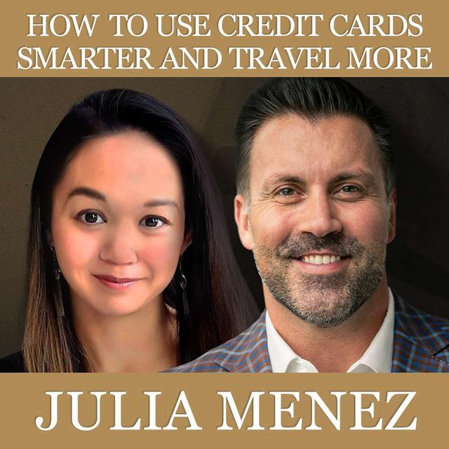 How to Use Credit Cards Smarter and Travel More - podcast episode cover