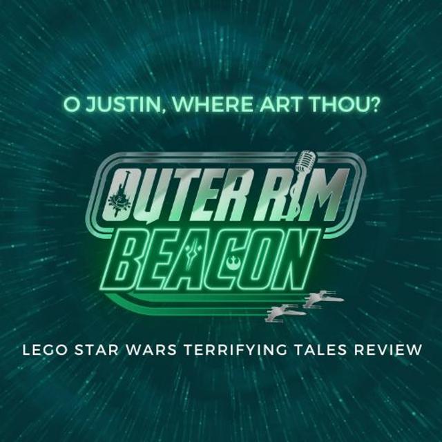 LEGO Star Wars: Terrifying Tales Review: "O Justin, Where Art Thou?" - podcast episode cover