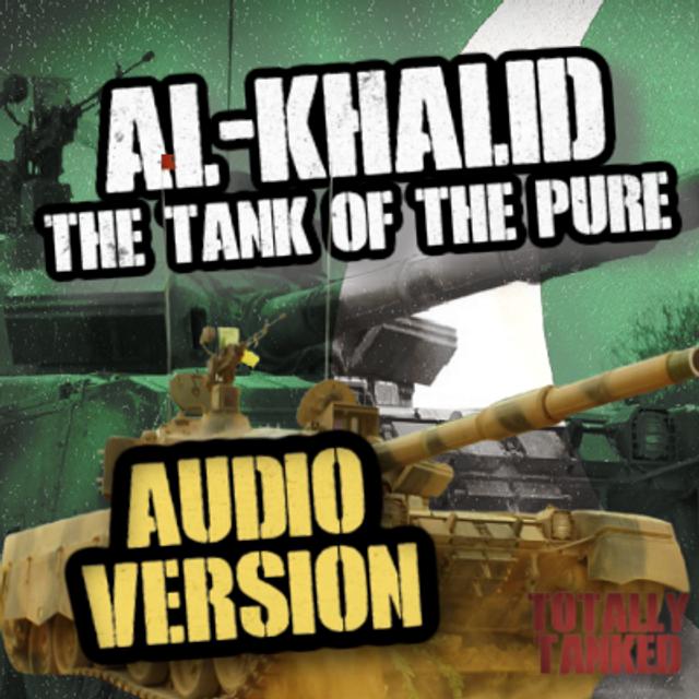 50 - Al-Khalid - The tank of the pure - podcast episode cover