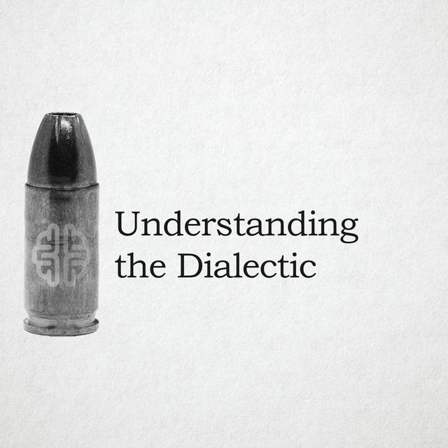 Understanding the Dialectic - podcast episode cover