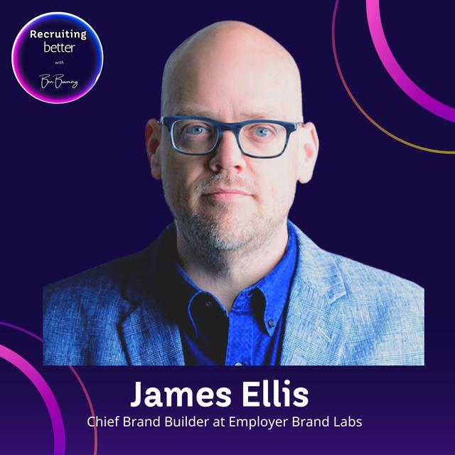 How Employer Branding is Revolutionizing Recruitment with James Ellis - podcast episode cover