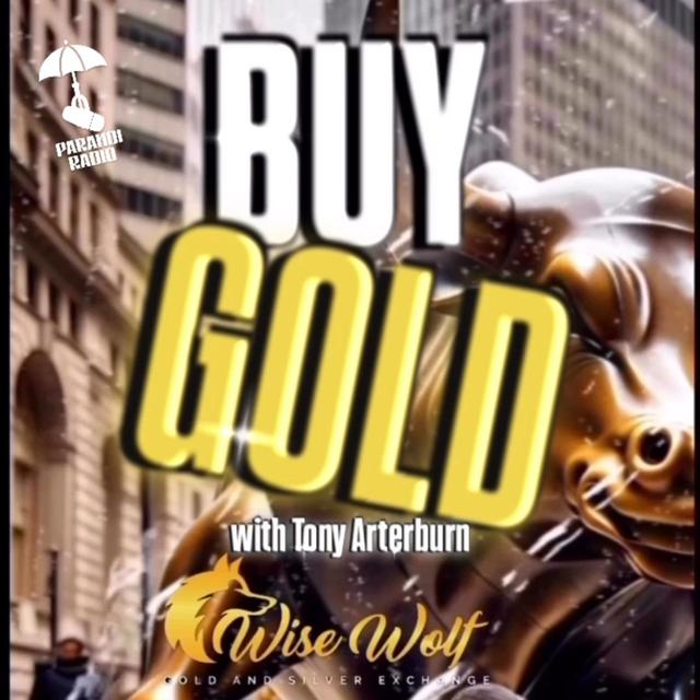 BUY GOLD! w/ Tony Arterburn & Trebles Garcia - podcast episode cover
