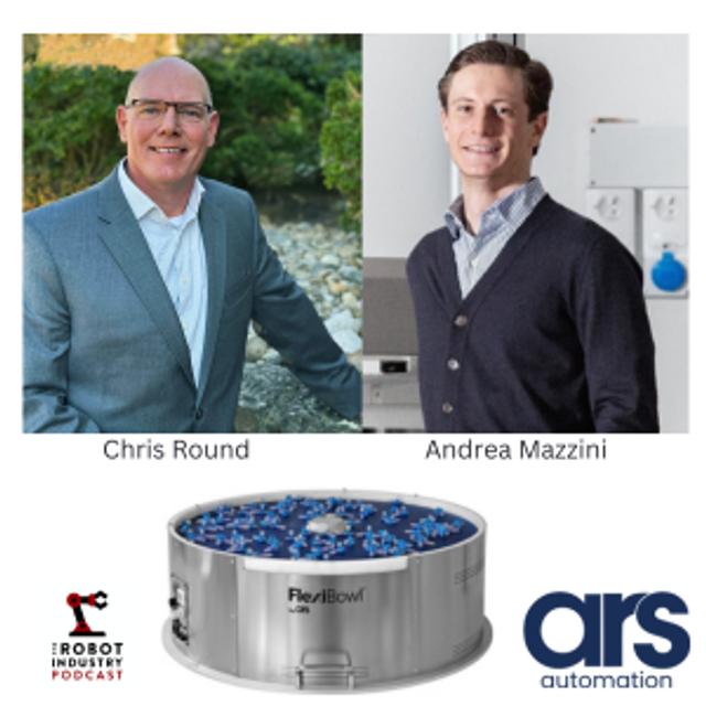 Flexible Feeding with Ars Automation's Chris Round and Andrea Mazzini - podcast episode cover