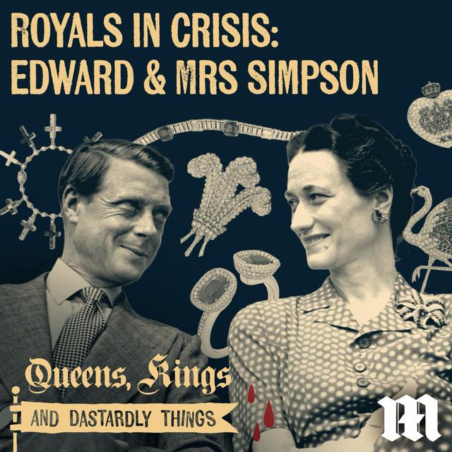 Royals in Crisis: Edward & Mrs Simpson (2) - podcast episode cover