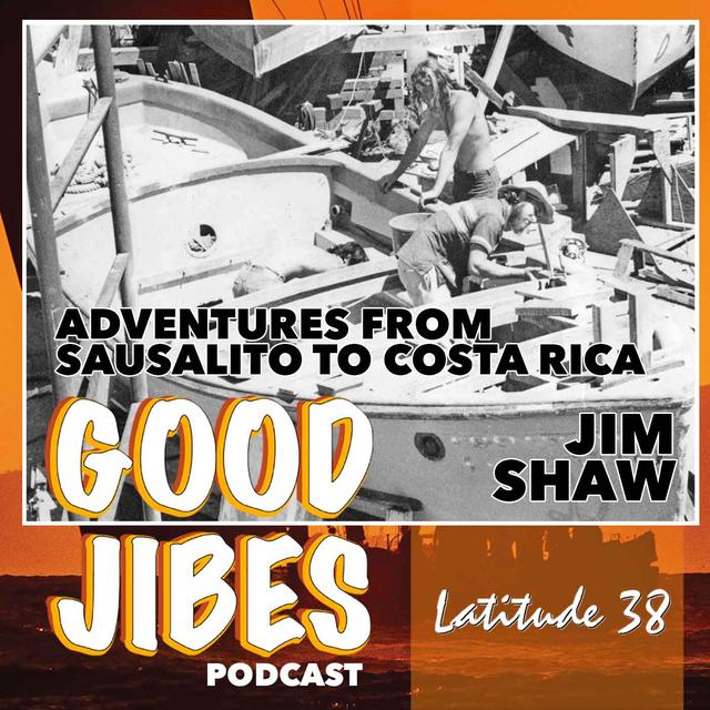Jim Shaw on Adventures from Sausalito to Costa Rica - podcast episode cover