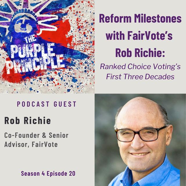 Reform Milestones with FairVote’s Rob Richie: Ranked Choice Voting’s First Three Decades - podcast episode cover