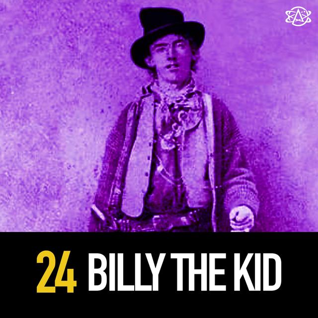 24 - Wild West Legend Billy the Kid - podcast episode cover