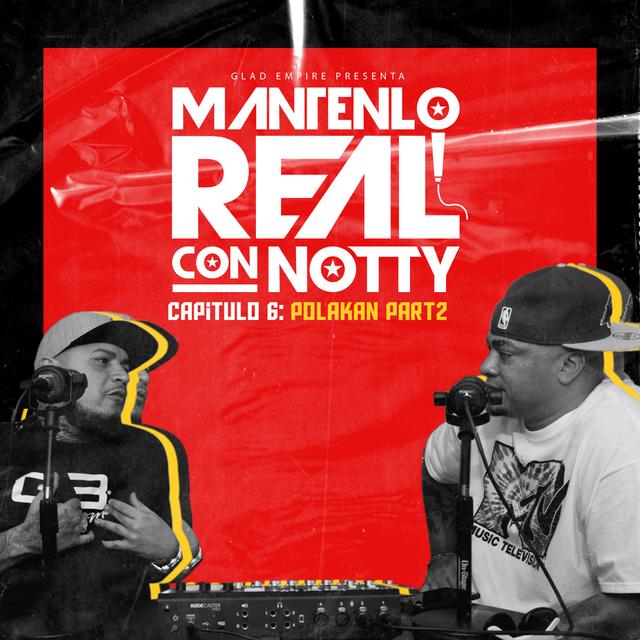 Mantenlo Real Con Notty (S1 | E5) - Polakan (Part 1) - podcast episode cover