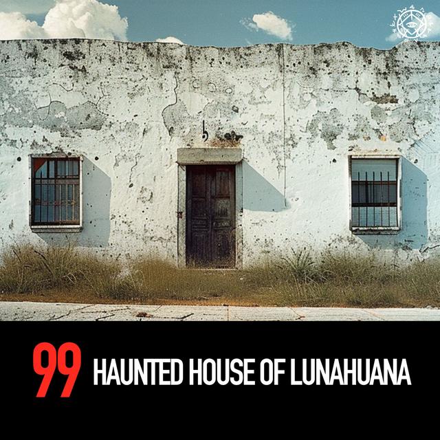 The Haunted House of Lunahuaná - podcast episode cover