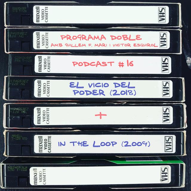 Programa Doble #16: El vicio del poder + In the Loop - podcast episode cover