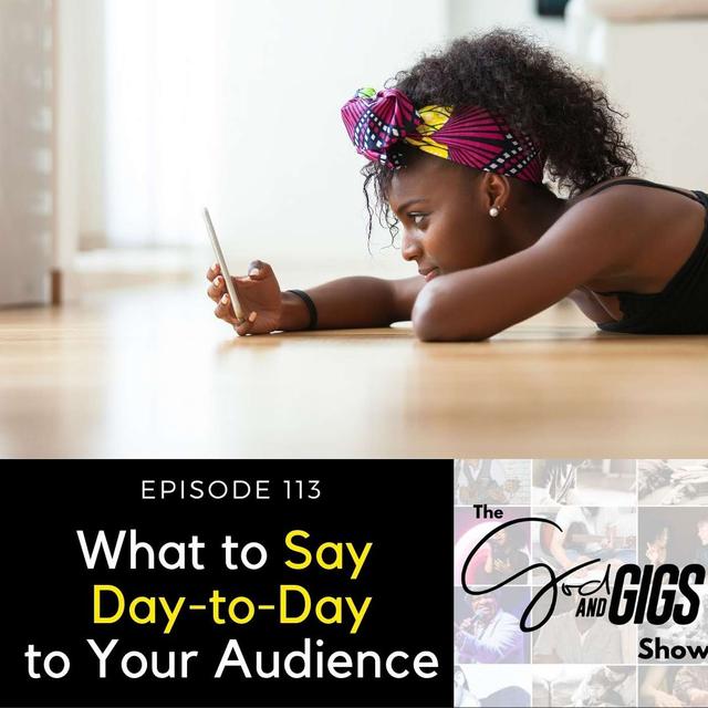What to Say Day-to-Day to Your Audience - podcast episode cover