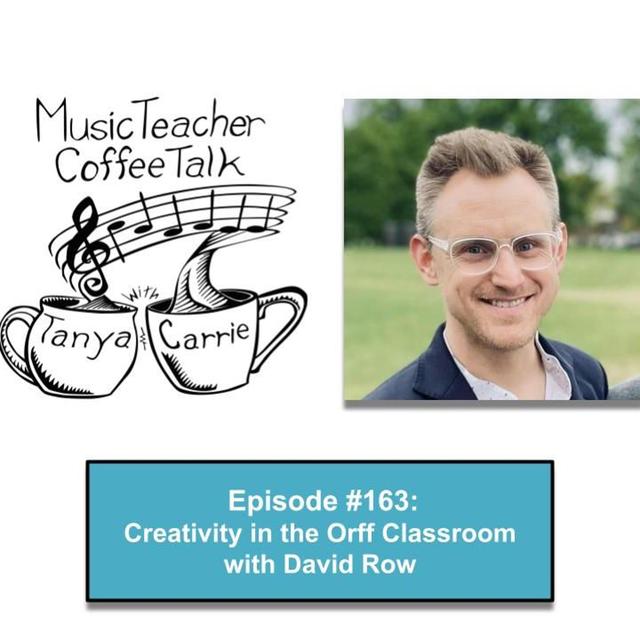 MTCT #163: Creativity in the Orff Classroom with David Row - podcast episode cover