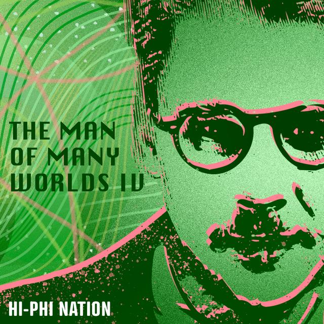 The Man of Many Worlds IV - podcast episode cover