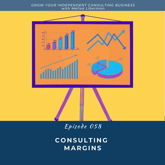 EP. 058 Consulting Margins - podcast episode cover
