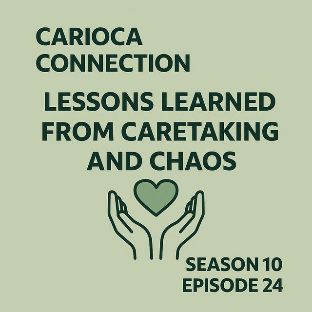Lessons learned from caretaking and chaos - podcast episode cover