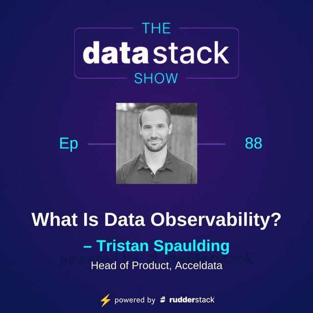 88: What Is Data Observability? With Tristan Spaulding of Acceldata - podcast episode cover