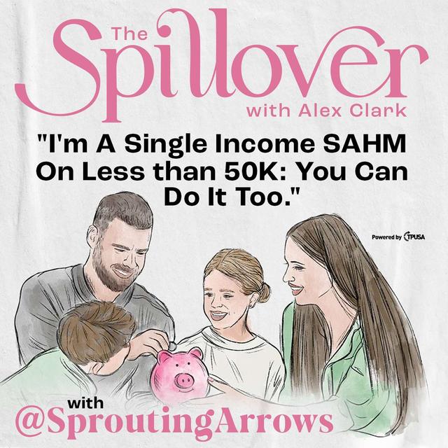 “I’m A Single Income SAHM On Less Than $50K: You Can Do It Too.” - With @SproutingArrows - podcast episode cover