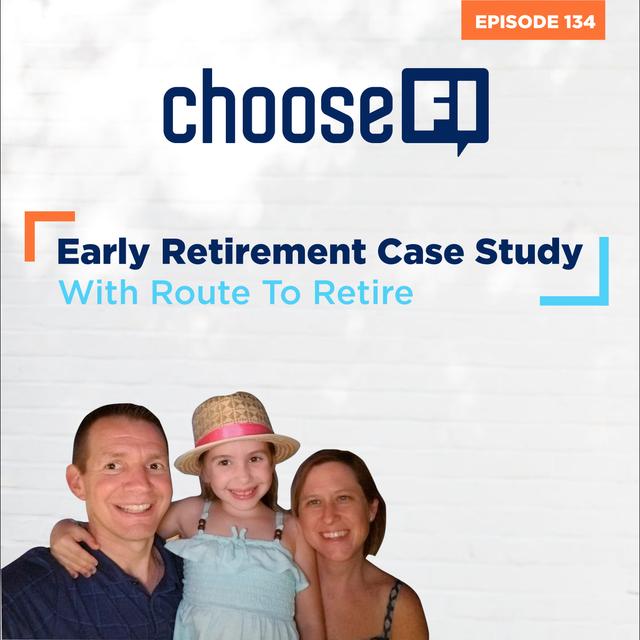 134 | Early Retirement Case Study With Route To Retire - podcast episode cover