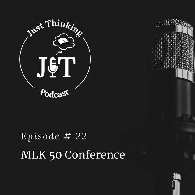 EP # 022 | MLK 50 Conference - podcast episode cover