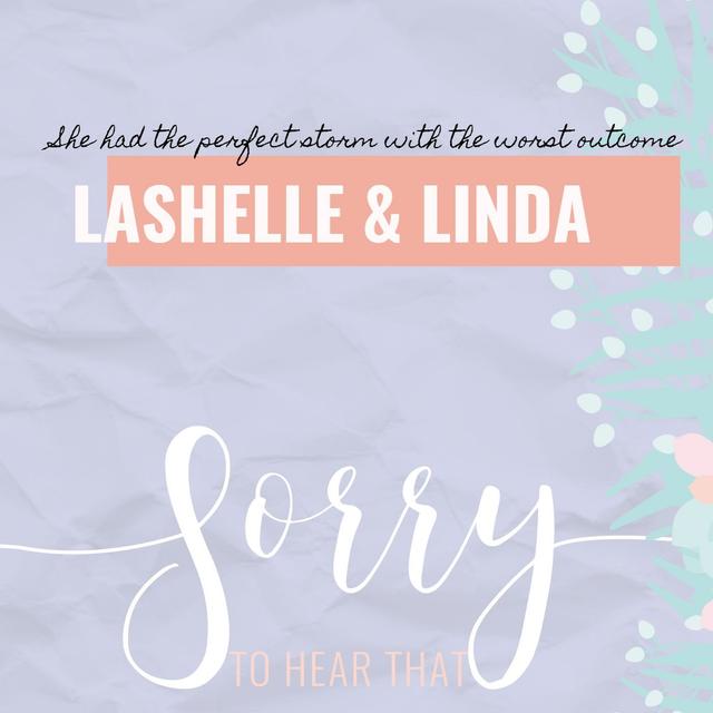 RE-RELEASE Lashelle & Linda - She had the perfect storm with the worst outcome. - podcast episode cover