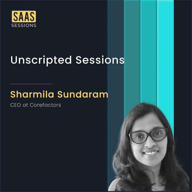 S3E16 - Unscripted Sessions ft. Sharmila Sundaram, CEO at Corefactors - podcast episode cover