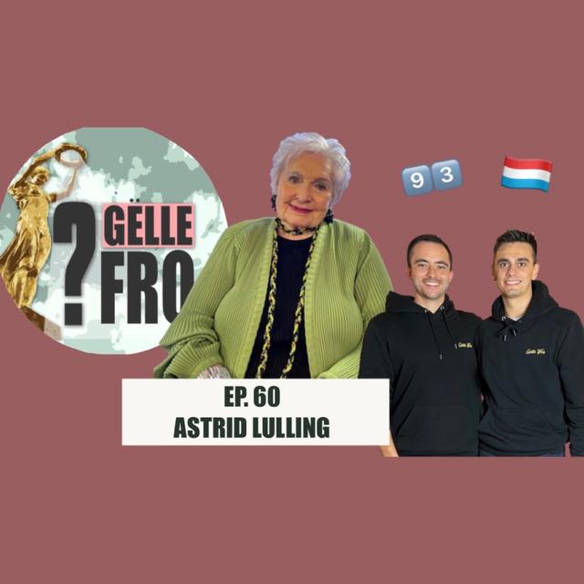 Astrid Lulling ass mat 93 Joer nach top fit - GËLLE FRO EP. 60 - podcast episode cover