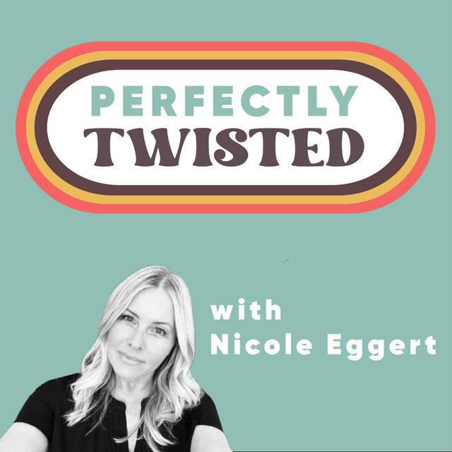 Perfectly Twisted With Nicole Eggert #86 - podcast episode cover