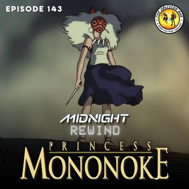 MIDNIGHT REWIND: Princess Mononoke (1997) - podcast episode cover